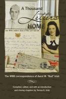 A Thousand Letters Home, One WWII Soldier's Story of War,Love and Life 098395531X Book Cover