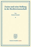 Zasius Und Seine Stellung in Der Rechtswissenschaft: Rede, Gehalten Zur �bergabe Des Prorektorats an Der Albert-Ludwigs-Universit�t Zu Freiburg Am 13. Mai 1903 342816928X Book Cover