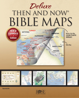 Deluxe Then and Now Bible Maps - New and Expanded Edition 1628628596 Book Cover