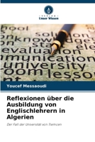 Reflexionen über die Ausbildung von Englischlehrern in Algerien (German Edition) 6209303056 Book Cover