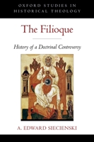 The Filioque: History of a Doctrinal Controversy 0195372042 Book Cover