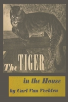The Tiger in the House: A Cultural History of the Cat 1773236083 Book Cover