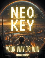 Neo Key - Your Way To Win B0CP1GPQLQ Book Cover