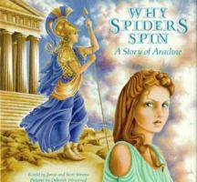 Why Spiders Spin: A Story of Arachne (Gods of Olympus) 0671691244 Book Cover
