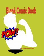 Blank Comic Book: Get Your Ideas On Paper B07Y4HSV1C Book Cover