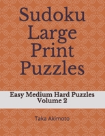 Sudoku Large Print Puzzles: Easy Medium Hard Puzzles (Large Print Puzzle Books for Kids And Adults) 167388914X Book Cover