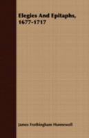 Elegies And Epitaphs, 1677-1717... - Primary Source Edition 0548474931 Book Cover
