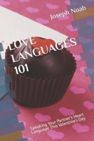 Love Languages 101: Speaking Your Partner's Heart Language This Valentine's Day B0CVPYD58K Book Cover