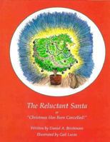 The Reluctant Santa or "Christmas Has Been Cancelled!" 1887813004 Book Cover