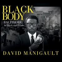 Black Body, Baltimore in Black and White 0578839113 Book Cover