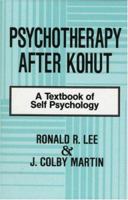 Psychotherapy After Kohut: A Textbook of Self Psychology 0881631299 Book Cover