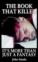 The Book That Killed: It's More Than Just a Fantasy 1910734551 Book Cover