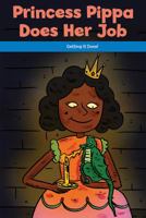 Princess Pippa Does Her Job: Getting It Done! 1725354764 Book Cover