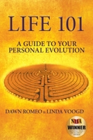Life 101: A Guide to Your Personal Evolution 1513652761 Book Cover