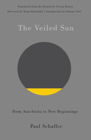 The Veiled Sun: From Auschwitz to New Beginnings 1550654047 Book Cover