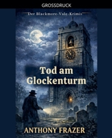 Tod am Glockenturm (Der Blackmore-Vale-Krimis) (German Edition) B0H33BHW7J Book Cover