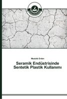 Seramik Endüstrisinde Sentetik Plastik Kullanımı 3639672259 Book Cover
