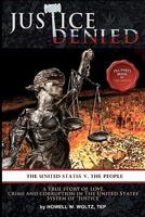 Justice Denied: The United States vs. The People 1453703837 Book Cover