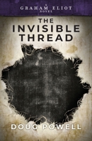 The Invisible Thread B0FB8K69D1 Book Cover