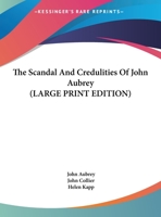 The Scandal And Credulities Of John Aubrey 1163195685 Book Cover