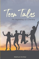 Teen Tales - The Beginning of A Journey 9392661045 Book Cover