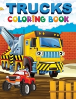 Trucks Coloring Book: A Coloring Book for Boys Ages 4-8, With Over 50 Pages of Monster Trucks, Fire Trucks, Dump Trucks, Garbage Trucks 1801143374 Book Cover