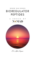 Bioregulator Peptides: Renew Our Genes (Nomad) 1805581422 Book Cover