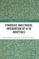 Strategic and Ethical Integration of AI in Hospitals (Routledge Studies in Health Management) 1041220952 Book Cover
