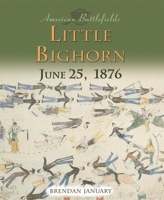 Little Bighorn: June 25, 1876 (American Battlefields) 1592700284 Book Cover