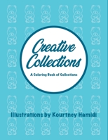 Creative Collections: A Coloring Book of Collections B0CFCYT1KW Book Cover