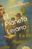 El Planeta Lejano (Villa Edén" La ciudad que no necesitaba el tiempo") (Spanish Edition) B0GKMP5Q37 Book Cover