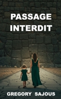 Passage Interdit (French Edition) B0F89Z632Q Book Cover