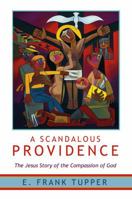 A Scandalous Providence: The Jesus Story of the Compassion of God 0881462608 Book Cover