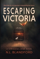 Escaping Victoria (Townsend Crime Novels) 1778134181 Book Cover