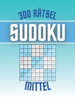 Sudoku 300 Rätsel - Mittel: Sudoku Buch mit 320 Mittel Sudoku Rätseln für Erwachsene - Gehirnjogging für Senioren B08QBVMH9M Book Cover