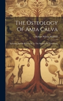 The Osteology Of Amia Calva: Including Special References To The Skeleton Of Teleosteans 1019705469 Book Cover