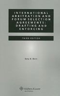 International Arbitration and Forum Selection Agreements: Drafting and Enforcing 9041183884 Book Cover