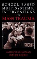 School-Based Multisystemic Interventions for Mass Trauma 0306480662 Book Cover