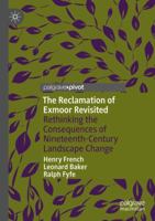 The Reclamation of Exmoor Revisited: Rethinking the Consequences of Nineteenth-Century Landscape Change 3031816609 Book Cover