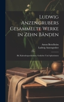 Ludwig Anzengrubers Gesammelte Werke in Zehn Bänden: Bd. Kalendergeschichten. Gedichte Und Aphorismen 1021761052 Book Cover