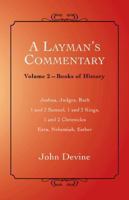 A Layman's Commentary: Volume 2-Books of History 1452512507 Book Cover