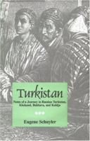 Turkestan. Notes of a Journey in Russian Turkestan, Khokand, Bukhara, and Kuldja: Volume 1 101641157X Book Cover