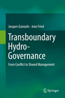 Transboundary Hydro-Governance: From Conflict to Shared Management 3319786245 Book Cover