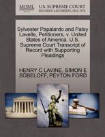 Sylvester Papalardo and Patsy Lavelle, Petitioners, v. United States of America. U.S. Supreme Court Transcript of Record with Supporting Pleadings 127041089X Book Cover