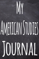 My American Studies Journal: The perfect gift for the student in your life - unique record keeper! 1700313363 Book Cover