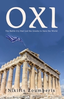 Oxi: The Battle Cry that Led the Greeks to Save the World 1649571887 Book Cover