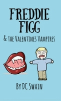 Freddie Figg & the Valentines Vampires 0473527014 Book Cover