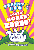 Johnny Boo (Book 14): Is Bored! Bored! Bored! 1603095330 Book Cover