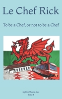 Le Chef Rick: To be a Chef, or not to be a Chef 1092101942 Book Cover