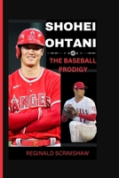 Shohei Ohtani: The baseball PRODIGY B0CQ2WYD2C Book Cover